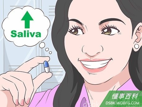 Step 4 通过服用药物增进唾液分泌。