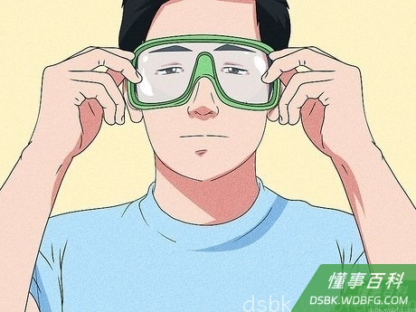 Step 2 戴上护目镜，保护眼睛。