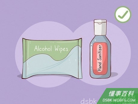 Step 3 使用酒精湿巾和洗手液。