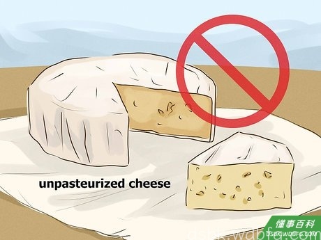Step 5 避免食用未经高温消毒的奶酪。